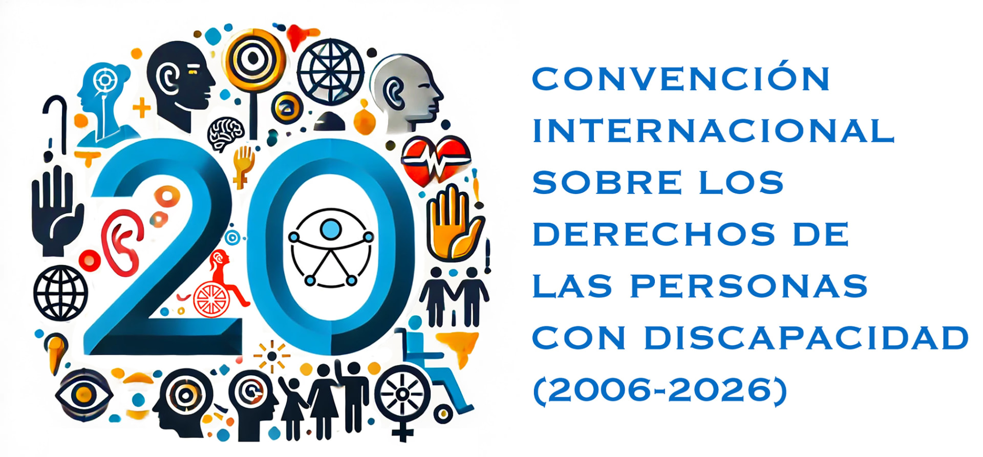 20 años de la Convención Internacional sobre los Derechos de las Personas con Discapacidad (2006–2026)